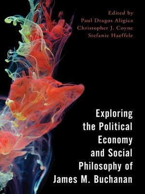 cover image of Exploring the Political Economy and Social Philosophy of James M. Buchanan